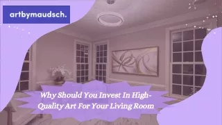 Why Should You Invest In High-Quality Art For Your Living Room