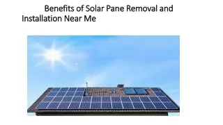 Benefits of Solar Pane Removal and   Installation Near Me