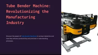 Tube Bender Machine Revolutionizing the Manufacturing Industry
