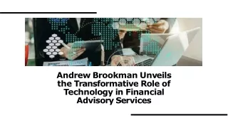 Andrew Brookman Unveils the Transformative Role of Technology in Financial Advisory Services