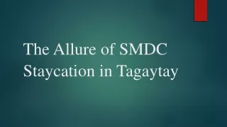 The Allure of SMDC Wind Residences Tagaytay Staycation in Today’s Climate