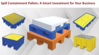 Spill Containment Pallets: A Smart Investment for Your Business