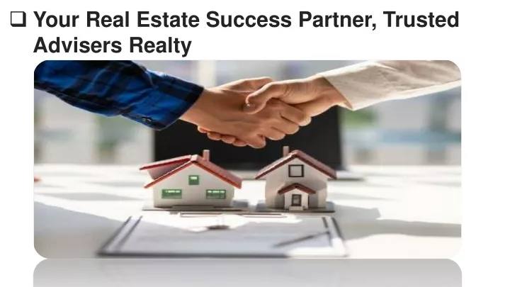 your real estate success partner trusted advisers