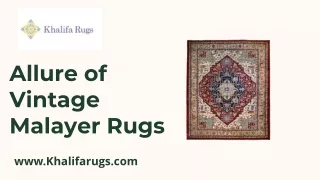 Exploring Vintage Malayer Rugs | Khalifarugs