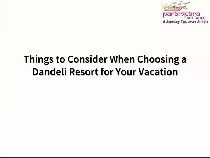 things to consider when choosing a dandeli resort