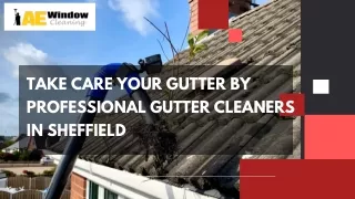 Take Care Your Gutter By Professional Gutter Cleaners in Sheffield