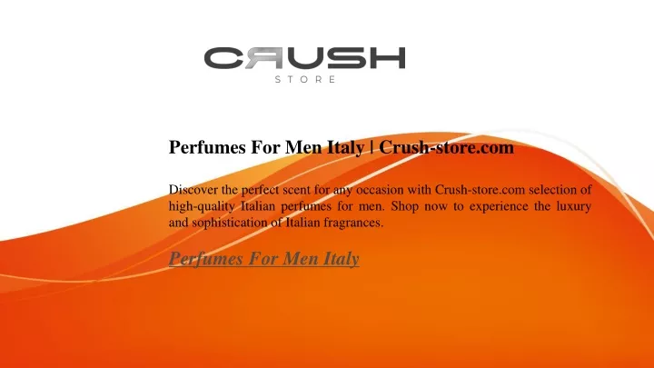 perfumes for men italy crush store com discover