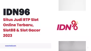 IDN96: Situs Slot Tergacor Hari Ini Terpanas | Judi Slot 888 | Bonus 100 Slot Di