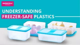 Understanding Freezer-Safe Plastics – A Comprehensive Guide