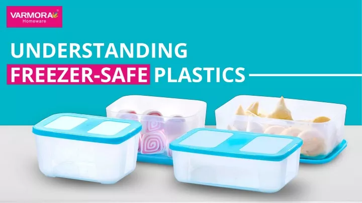 understanding freezer safe plastics