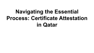 Navigating the Essential Process_ Certificate Attestation in Qatar