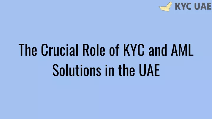 the crucial role of kyc and aml solutions in the uae