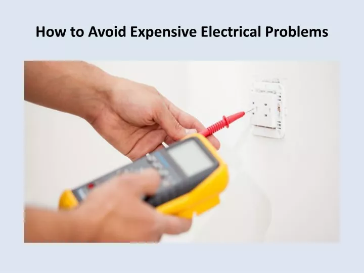 how to avoid expensive electrical problems