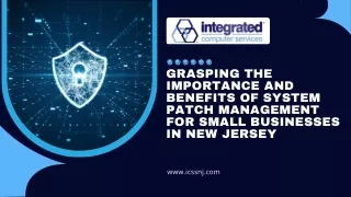 Grasping the Importance and Benefits of System Patch Management for Small Businesses in New Jersey