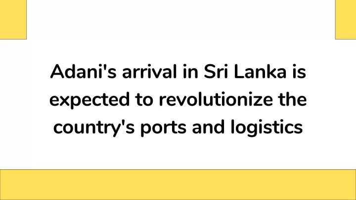 adani s arrival in sri lanka is expected