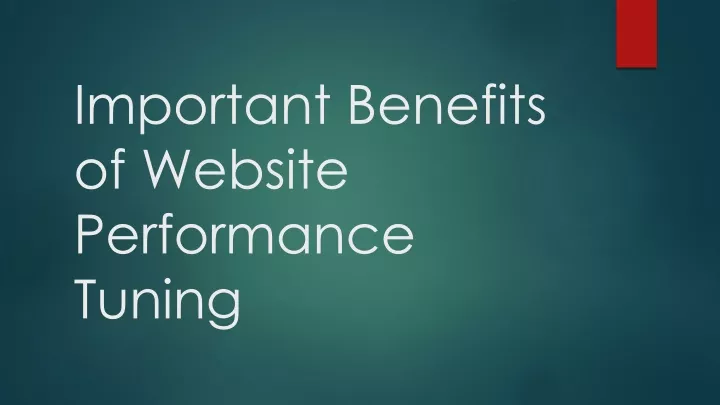 important benefits of website performance tuning