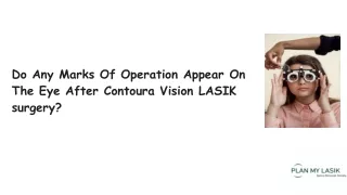 Do Any Marks Of Operation Appear On The Eye After Contoura Vision LASIK surgery_