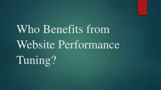 Who Benefits from Website Performance Tuning