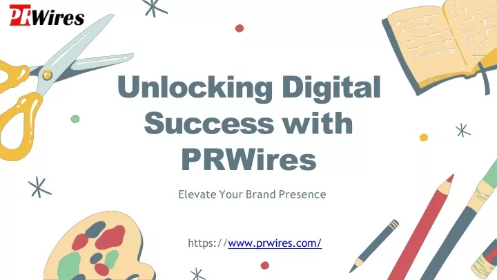 unlocking digital success with prwires