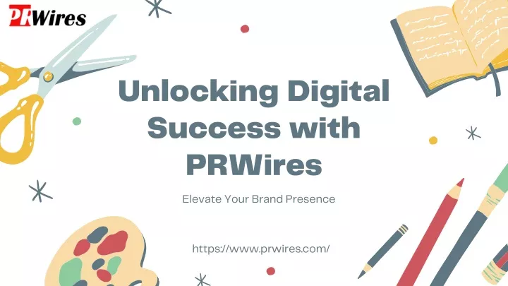 unlocking digital success with prwires
