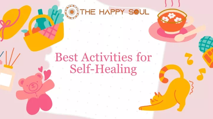best activities for self healing