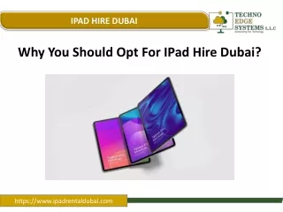 Why You Should Opt For IPad Hire Dubai?