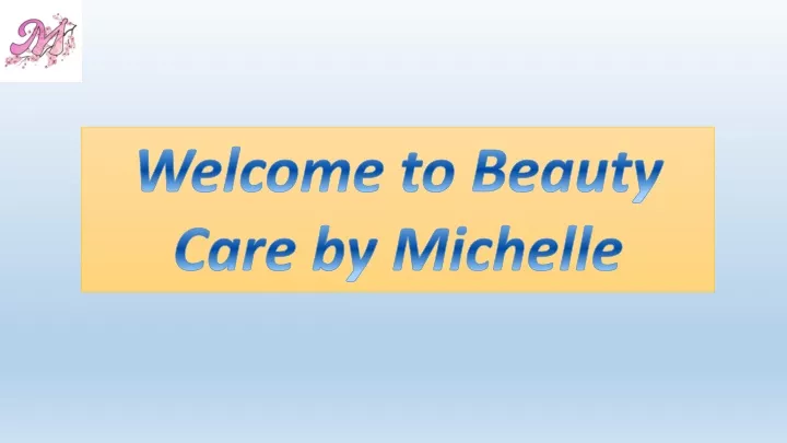 welcome to beauty care by michelle