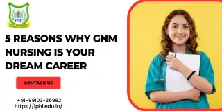 5 Reasons Why Gnm Nursing Is Your Dream Career