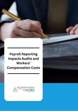 Payroll Reporting Impacts Audits and Workers’ Compensation Costs