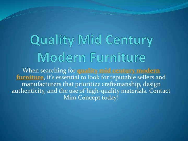 when searching for quality mid century modern
