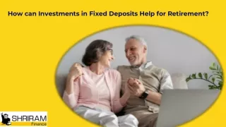 How can Investments in Fixed Deposits for Retirement
