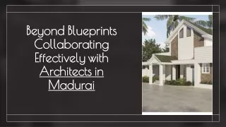 Beyond Blueprints Collaborating Effectively with Architects in Madurai