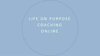 Life On Purpose Coaching Online