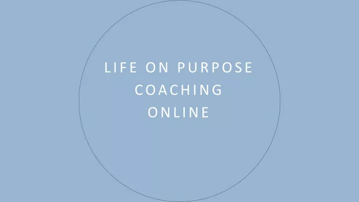 life on purpose coaching online