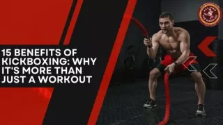 15 Benefits of Kickboxing: Why It's More Than Just a Workout