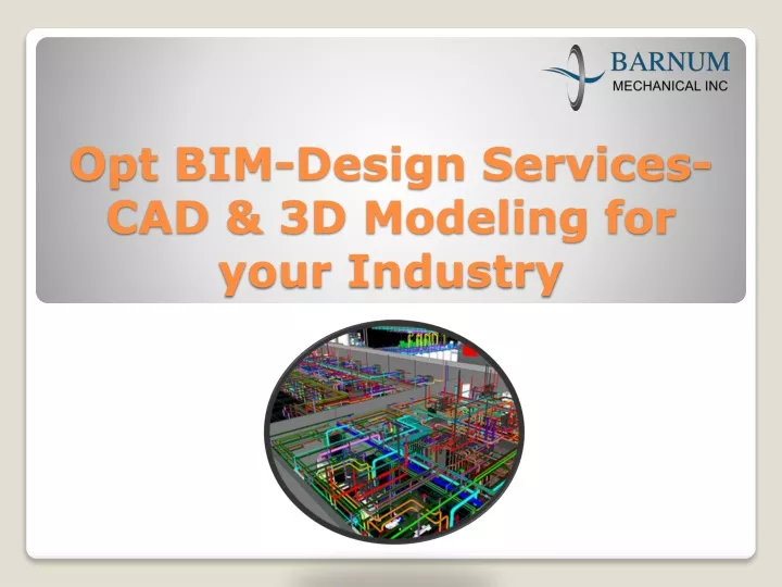 Ppt Opt Bim Design Services Cad And 3d Modeling For Your Industry