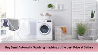 Buy semi automatic washing machine at the best price at Sathya