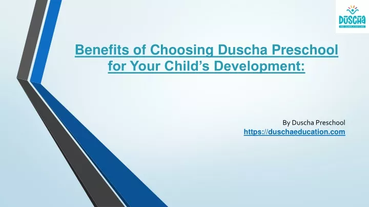 benefits of choosing duscha preschool for your child s development
