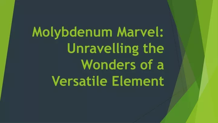 molybdenum marvel unravelling the wonders of a versatile element
