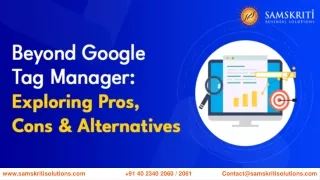Beyond Google Tag Manager: Exploring Pros, Cons, &Alternative