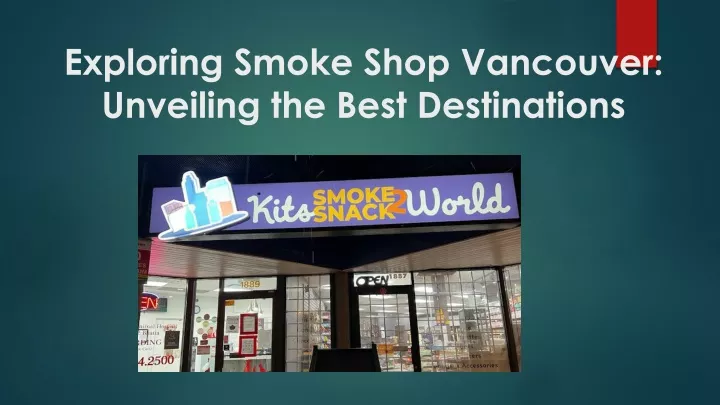 exploring smoke shop vancouver unveiling the best