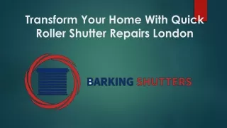 Transform Your Home With Quick Roller Shutter Repairs London
