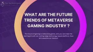 What are the Future Trends of Metaverse Gaming Industry ?