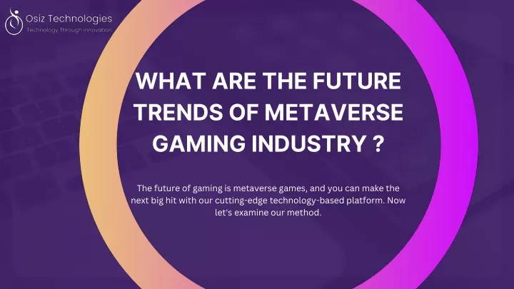 what are the future trends of metaverse gaming