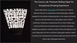 The Cactus Lab_ Premium Rolling Paper for Exceptional Smoking Experience