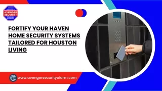 Fortify Your Haven Home Security Systems Tailored for Houston Living