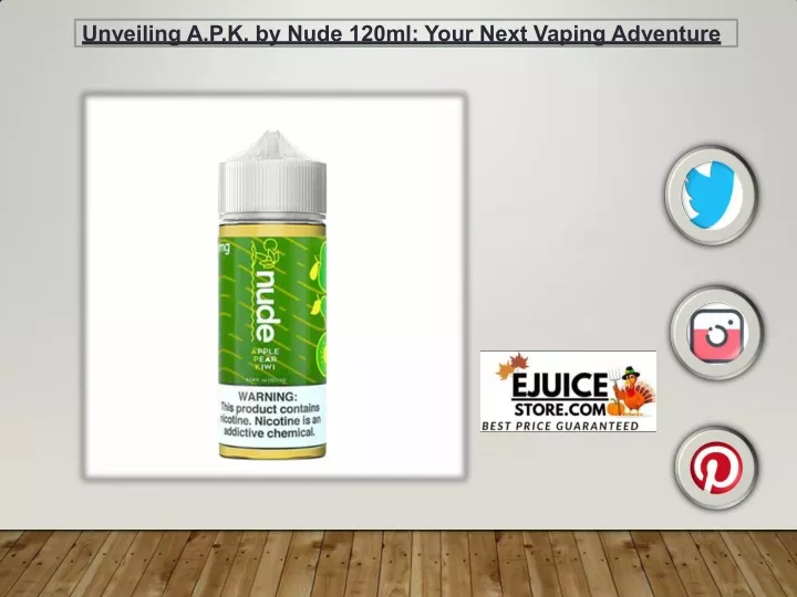 unveiling a p k by nude 120ml your next vaping