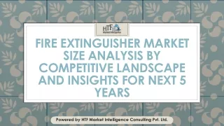 Fire Extinguisher Market Size Analysis by Competitive landscape and Insights for next 5 years