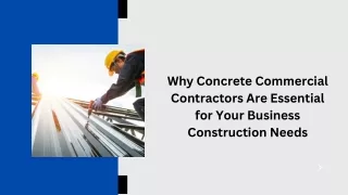 Why Concrete Commercial Contractors Are Essential for Your Business Construction