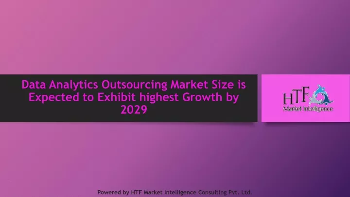data analytics outsourcing market size is expected to exhibit highest growth by 2029